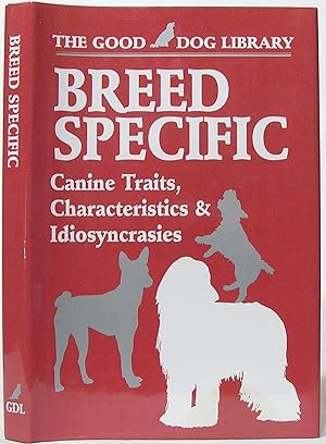 Breed Specific: Canine Traits, Characteristics & Idiosyncrasies