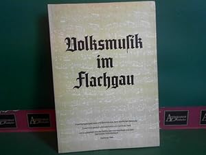 Volksmusik im Flachgau. Forschungsergebnisse und Berichte aus dem nördlichen Salzburg.