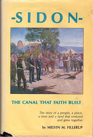 Sidon: The Canal That Faith Built: A Pioneer History