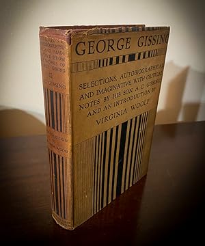 SELECTIONS AUTOBIOGRAPHICAL AND IMAGINATIVE. FROM THE WORKS OF GEORGE GISSING. WITH BIOGRAPHICAL ...