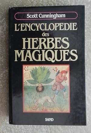 L'encyclopédie des herbes magiques.