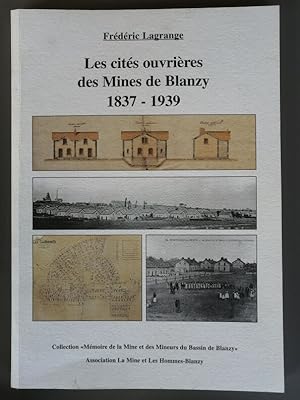 Les cités ouvrières des Mines de Blanzy 1837-1939 2000 - LAGRANGE Frédéric - Régionalisme Bourgog...