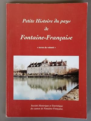 Petite histoire du pays de Fontaine Française 2000 - - Régionalisme Bourgogne Côte d or Histoire ...