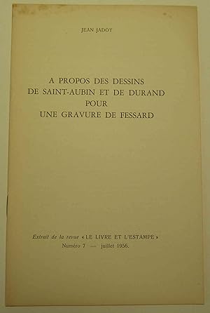 A propos des dessins de Saint-Aubin et de Durand pour une gravure de Fessard. Extrait de la revue...