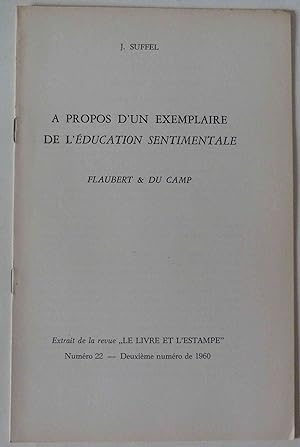 A propos d'un exemplaire de "l'Education sentimentale " - Flaubert & Du Camp . Extrait de la revu...