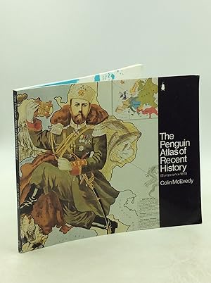 THE PENGUIN ATLAS OF RECENT HISTORY: Europe Since 1815