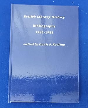 British Library History : Bibliography, 1985-1988.