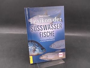 Lexikon der Süßwasserfische [Süsswasserfische]. Außentitel: Erfolgreich angeln. Sicher bestimmen.