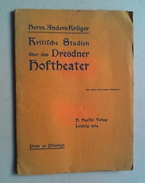 Kritische Studien über das Dresdner Hoftheater.