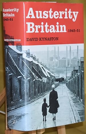 Austerity Britain 1945-51. Signed by Author