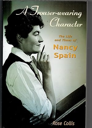 A Trouser-wearing Character The Life And Times of Nancy Spain