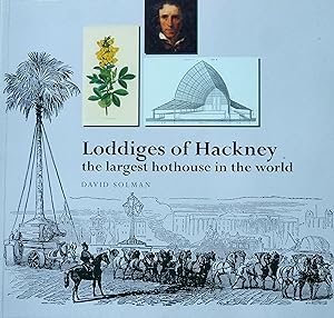 Loddiges of Hackney: The Largest Hothouse in the World