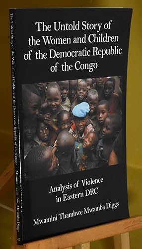 The Untold Story of the Women and Children of the Democratic Republic of the Congo: Analysis of V...