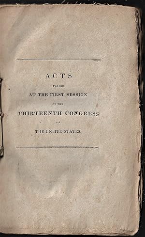 Acts Passed at the First Session of the Thirteenth Congress of the United States