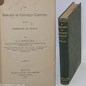 A Romance of Caucasian Captivity; or, the federati of Italy