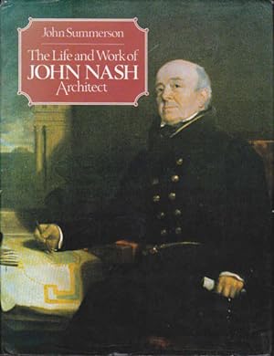 The Life and Work of John Nash Architect