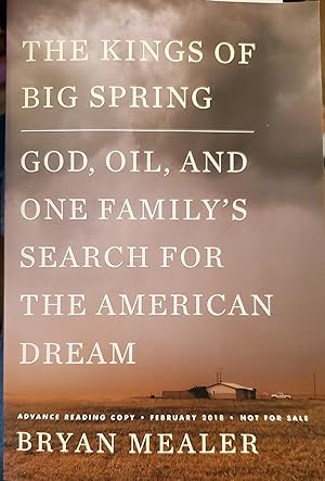 The Kings of Big Spring: God, Oil, and One Family's Search for the American Dream [SIGNED UNCORRE...