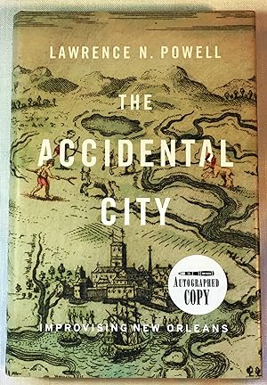 The Accidental City: Improvising New Orleans, Signed
