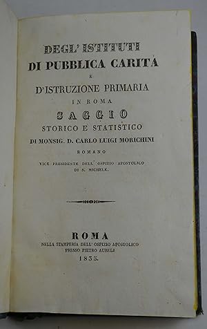 Degl'Istituti di Pubblica Carità e d'Istruzione Primaria in Roma. Saggio storico e statistico.