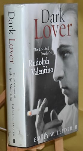Dark Lover. The Life and Death of Rudolph Valentino. First Printing