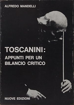 Toscanini: appunti per un bilancio critico