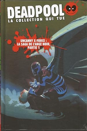 Deadpool : Uncanny X-Force : La saga de l'ange noir, partie 1