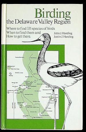 Birding the Delaware Valley Region: A Comprehensive Guide to Birdwatching in Southeastern Pennsyl...