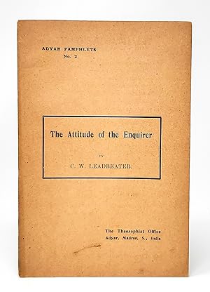 The Attitude of the Enquirer (Adyar Pamphlets, No. 2)