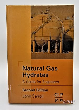 Natural Gas Hydrates: A Guide for Engineers - Second Edition