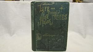 The Life, Times and Treacherous Death of Jesse James. The Only Correct and Authorized Edition. Gi...