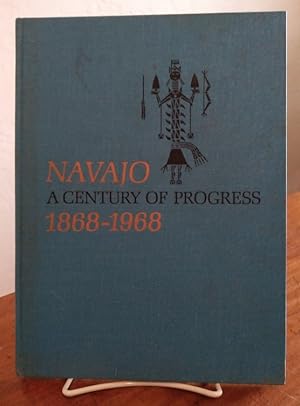 Navajo: a century of progress 1868-1968
