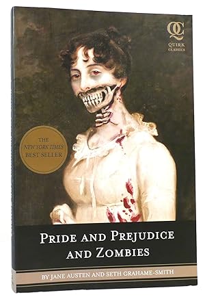 PRIDE AND PREJUDICE AND ZOMBIES The Classic Regency Romance-Now with Ultraviolent Zombie Mayhem! ...