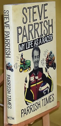 Parrish Times: My Life as a Racer. First Printing. Signed by the Author