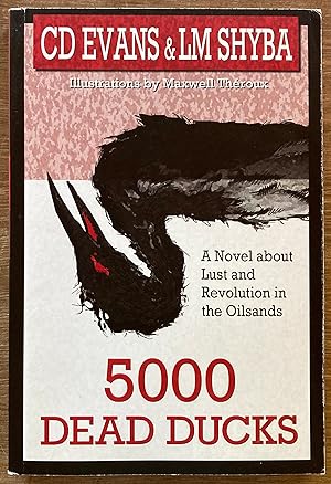 5000 Dead Ducks: Lust and Revolution in the Oilsands