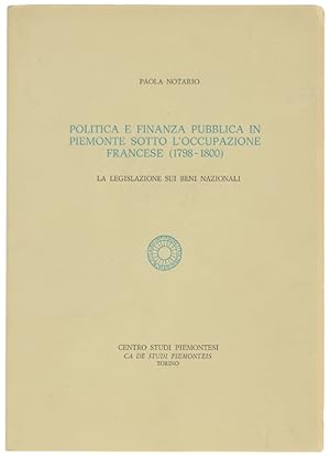 POLITICA E FINANZA PUBBLICA IN PIEMONTE SOTTO L'OCCUPAZIONE FRANCESE (1798-1800). La legislazione...