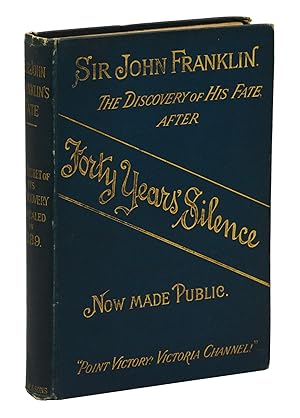 Sir John Franklin. The True Secret of the Discovery of his Fate. A "Revelation." "A Little Child ...