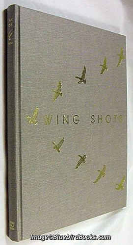 Wing Shots A Series of Camera Studies of American Game Birds and Other Birds of Field & Stream on...