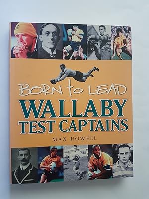 Born To Lead : Wallaby Test Captains