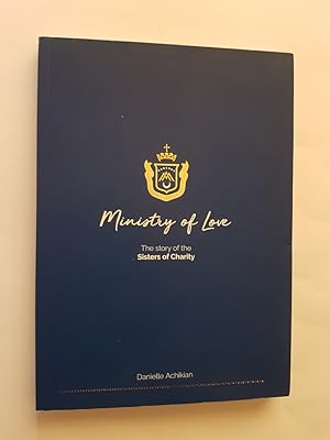 Ministry of Love : The Story of the Sisters of Charity