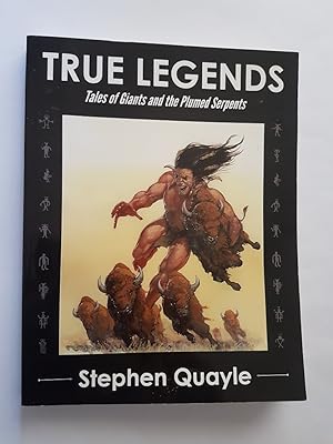 True Legends : Native American Tales of Star Gates, Giants, Bigfoot and Skinwalkers