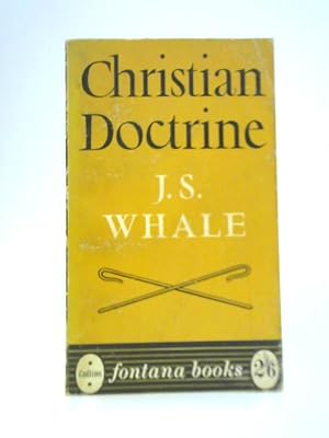 Christian Doctrine: Eight Lectures Delivered in the University of Cambridge to Undergraduates of ...