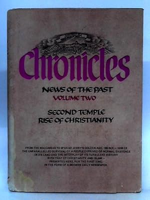 Jerusalem Chronicles News of the Past Volume II The Second Temple; Dispersion; Rise of Christianity