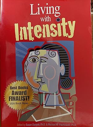Living with Intensity : Understanding the Sensitvity, Excitability, and Emotional Develpment of G...