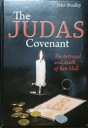 The Judas Covenant: The Death and Betrayal of Ben Hall