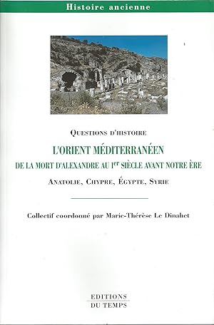 L'Orient méditérranéen de la mort d'Alexandre au Ier siècle avant notre ère : Anatolie, Chypre, É...