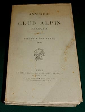 Annuaire Du Club Alpin Francais. Vingt-Sixieme Annee 1899.