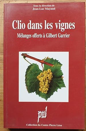 Clio dans les vignes - Mélanges offerts à Gilbert Garrier