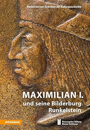 Maximilian I. und seine Bilderburg Runkelstein / die Autoren Patrick Cassitti, Anja Grebe, Floria...