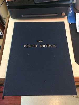 The Centenary Edition of Wilhelm Westhofen's The Forth Bridge