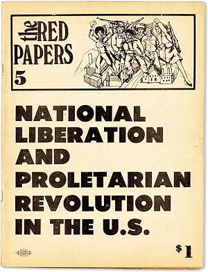 The Red Papers No.5: National Liberation and Proletarian Revolution in the U.S.